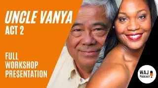 UNCLE VANYA Presentation (Act 2) with Libby Appel directing, featuring Alberto Isaac & Deidrie Henry