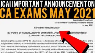 ICAI Important Announcement 1/05/2021 | CA Exams May 21 | Re-Opening of Exam Form Window