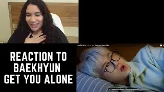 Reaction to BAEKHYUN ベクヒョン 'Get You Alone' MV