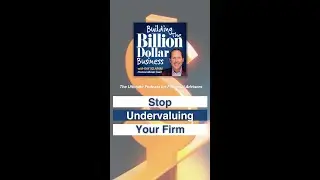 Stop Undervaluing Your Firm | Financial Advisor Podcast