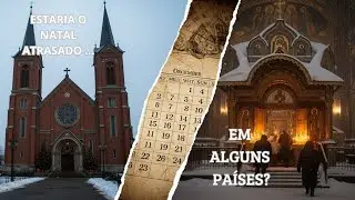 Série Por quê? Nr 1 - Por quê Igrejas do Ocidente e do oriente tem datas diferentes para o Natal?