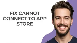 Fix Cannot Connect To App Store - GUIDE!
