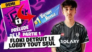 FLOKI DETRUIT LE LOBBY TOUT SEUL ► FNCS DEMI-FINALE PRELUDE SAISON 4 - PARTIE 1