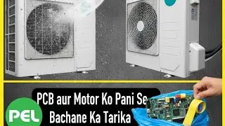 ​AC Service se pehle ye nahi kia to ! (PEL, EcoStar, Hisense)​​Inverter AC PCB Kit Protection Guide 