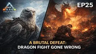 A Brutal Defeat: Dragon Fight Gone Wrong - ARK Ascended EP25