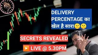 Secrets of delivery percentage in stock markets -- by Sangram Sir