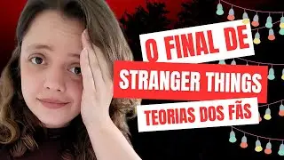 TEORIAS DE UM NOVO EPISÓDIO E O FINAL DE STRANGER THINGS QUE DEIXOU A DESEJAR