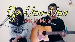OJO NESU NESU - ALEX LA MAJOR ( COVER TINI)
