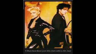 Roxette - It must have been love (Dim Zach edit)