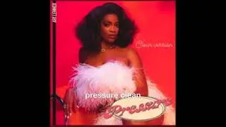 Ari Lennox - Pressure (Clean version) Juice VA