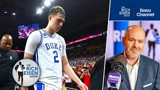Rich Eisen Weighs in on Cooper Flagg and Duke&rsquo;s Stunning Final Four Collapse | The Rich Eisen Show