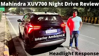 Mahindra XUV700 Night Drive Review | Headlight Response | Auto booster headlamps | Interior Ambience