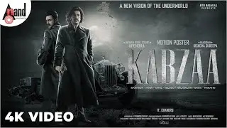 KABZAA || 4K Motion Poster || Upendra || Kichcha Sudeepa || R Chandru || Ravi Basrur ||