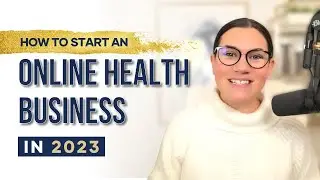 How To Start An Online Health Business in 2023