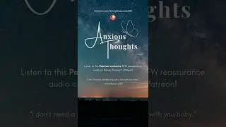 Anxious Thoughts Reassurance (PREV) #voiceacting #asmrroleplay #wlw #f4fasmr #gfasmr #asmr