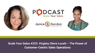 Scale Your Sales #223: Virginia Chere Lucett &ndash; The Power of Customer-Centric Sales Operations