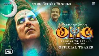 OMG 2 - Official Teaser | Akshay Kumar | Pankaj Tripathi | Yami Gautam , New Update