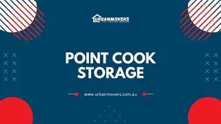 Point Cook Storage | Point Cook Removalists | Urban Movers