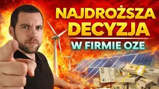 Najdroższa decyzja w firmie z branży OZE, której nikt nie liczy
