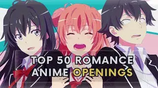 Top 50 Romance Anime Openings