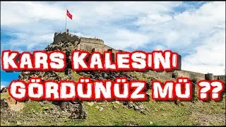 KARS KALESİ | KARS KALESİNİ GÖRDÜNÜZ MÜ ?? | (KARS CASTLE TURKEY)