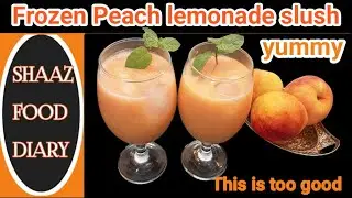 PEACH LEMONADE SLUSH |Peach slush recipe by shaaz food diary