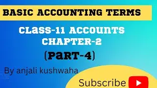 Basic accounting terms:Class-11 Accounts Chapter-2 Part-4 @studyaccounts1415