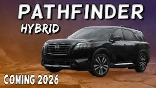 Nissan Pathfinder 2026 года уже здесь: гибридный двигатель и новый дизайн для доминирования на до...