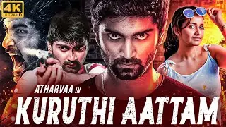 Atharvaa's KURUTHI AATTAM Full Movie In Hindi Dubbed | Priya Bhavani Shankar | South Action Movie