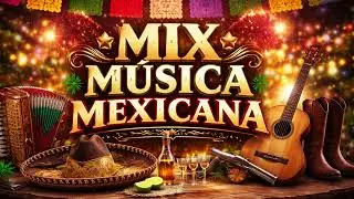 Mix de M&uacute;sica Mexicana 🌵🇲🇽 | Rancheras, Mariachi y Norte&ntilde;as Cl&aacute;sicas para Cantar y Tomar