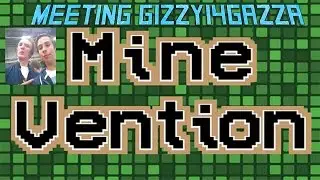 My Minevention experiance- meeting Gizzygazza