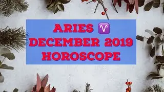 Aries ♈️ December 2019 Horoscope