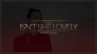 Isn't she lovely Cover by Costanza Peruzzi