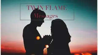 Feb 8 Twin flame Channelled messages