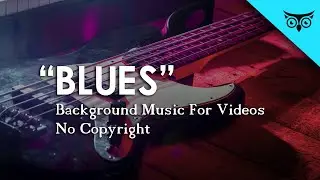 [FREE] Blues Beat | Calm Background Music Instrumental Blues For Videos No Copyright
