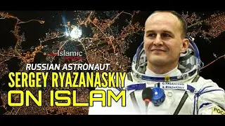 The Opinions of Sergey Rayzanaskiy (Russian Astronaut) About The Makkah Grand Mosque From Space