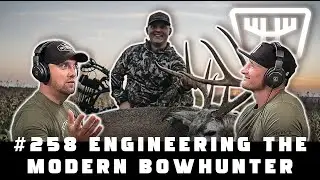 Engineering the Modern Bowhunter w/ David Houser | HUNTR Podcast #258