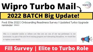 Wipro Turbo Mail 2022 BATCH | Big Update | Wipro Elite to Turbo | Fill Survey Form | 2022 BATCH