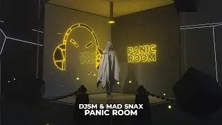 DJSM, MAD SNAX - Panic Room