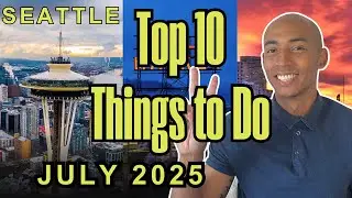 Things to Do in Seattle | July 2025 | Living in Seattle
