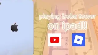 Playing boba tower on ipad!! (Roblox)