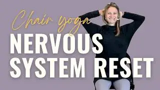 Chair Yoga for Nervous System Reset | Yoga for Mind-Body Healing • Week 16