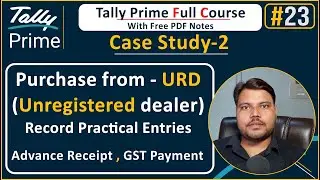 Tally Prime Purchase from Unregistered dealer practical entries | UPCISS | Lecture 23