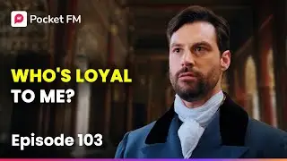 Эпизод 103 | Кто мне верен? | Невеста герцога в маске