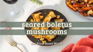 Seared Mushrooms Masterclass: Vegan, Garlic-Infused Perfection in Every Bite