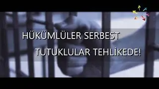 H&uuml;k&uuml;ml&uuml;ler Serbest Tutuklular Tehlikede