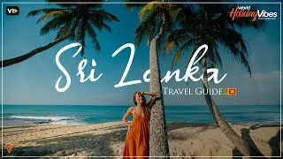 Island Escapes: Exploring Sri Lanka's Culture and Coastal Beauty | World Holiday Vibes