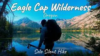 Solo Silent Hiking, 3 nights In The Eagle Cap Wilderness and I forgot a spoon. ASMR