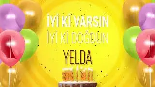 İyi ki doğdun YELDA- İsme &Ouml;zel Doğum G&uuml;n&uuml; Şarkısı (FULL VERSİYON)