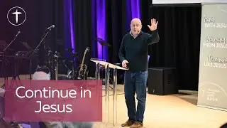 Colossians | Continue in Jesus | David Anthony